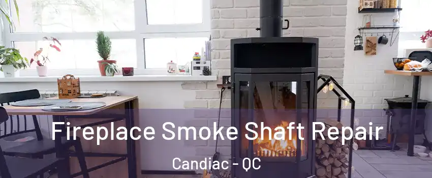  Fireplace Smoke Shaft Repair Candiac - QC
