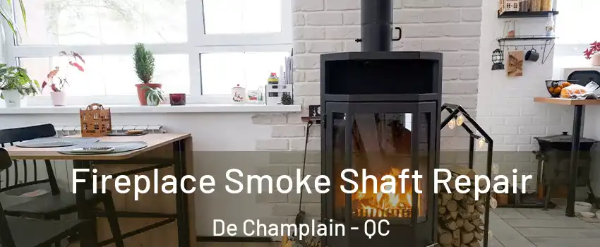  Fireplace Smoke Shaft Repair De Champlain - QC