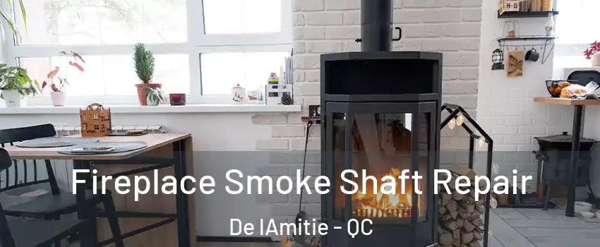  Fireplace Smoke Shaft Repair De lAmitie - QC