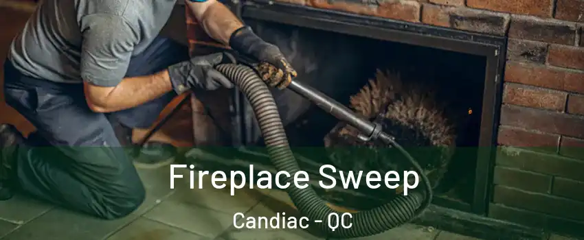  Fireplace Sweep Candiac - QC