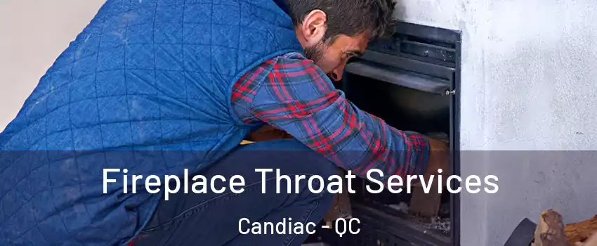  Fireplace Throat Services Candiac - QC