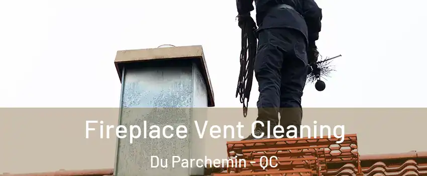  Fireplace Vent Cleaning Du Parchemin - QC