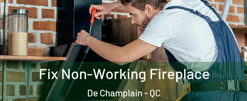  Fix Non-Working Fireplace De Champlain - QC