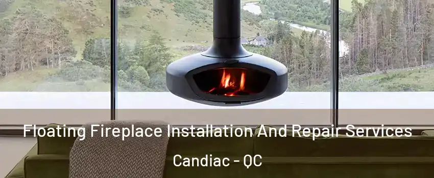  Floating Fireplace Installation And Repair Services Candiac - QC