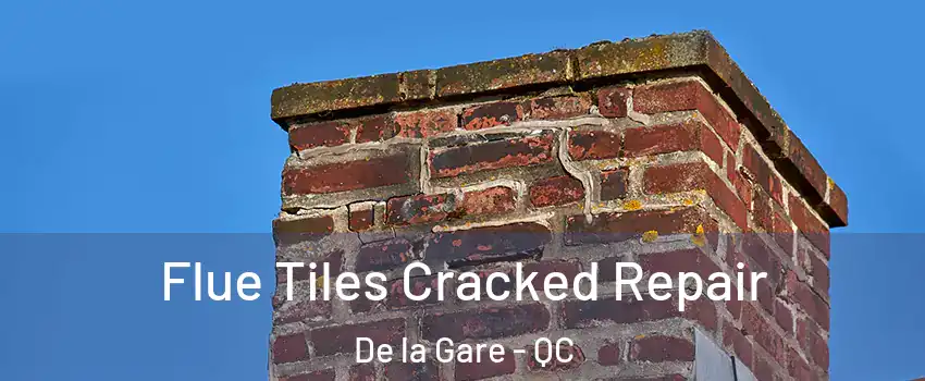  Flue Tiles Cracked Repair De la Gare - QC