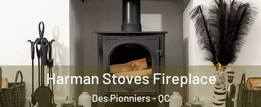  Harman Stoves Fireplace Des Pionniers - QC