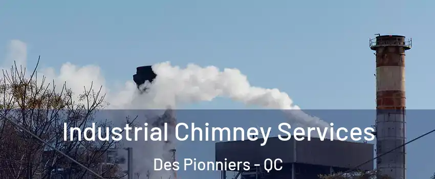  Industrial Chimney Services Des Pionniers - QC