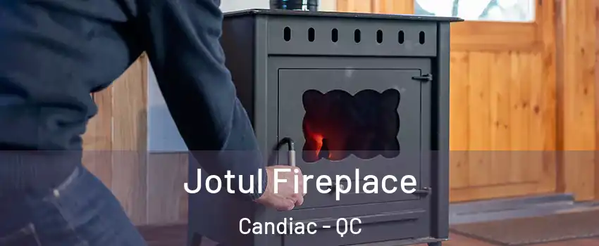  Jotul Fireplace Candiac - QC