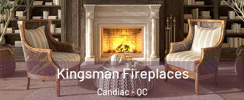  Kingsman Fireplaces Candiac - QC