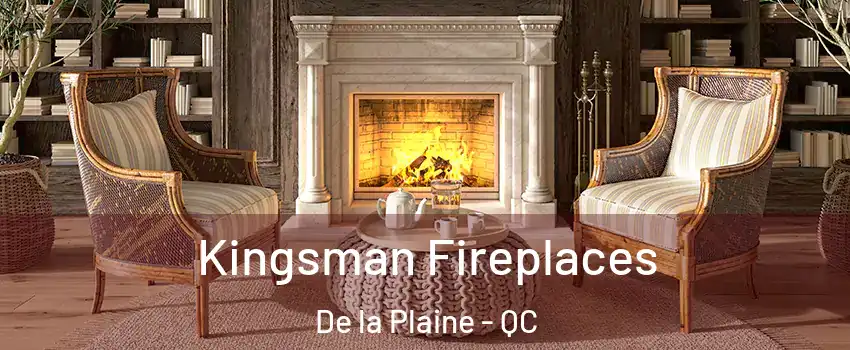  Kingsman Fireplaces De la Plaine - QC