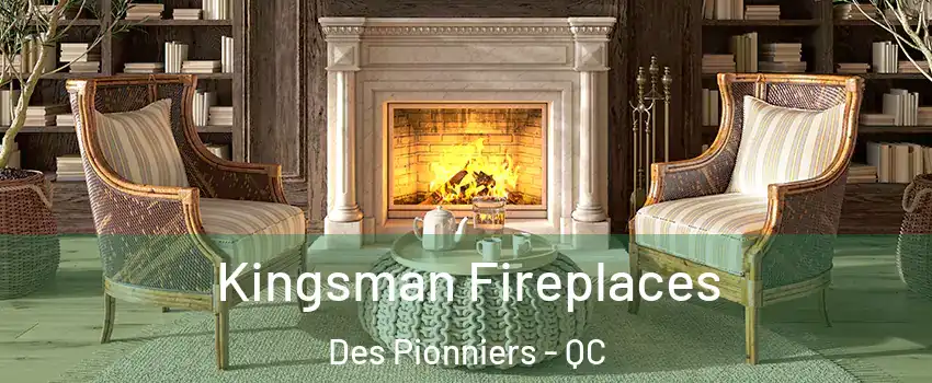  Kingsman Fireplaces Des Pionniers - QC