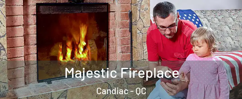  Majestic Fireplace Candiac - QC