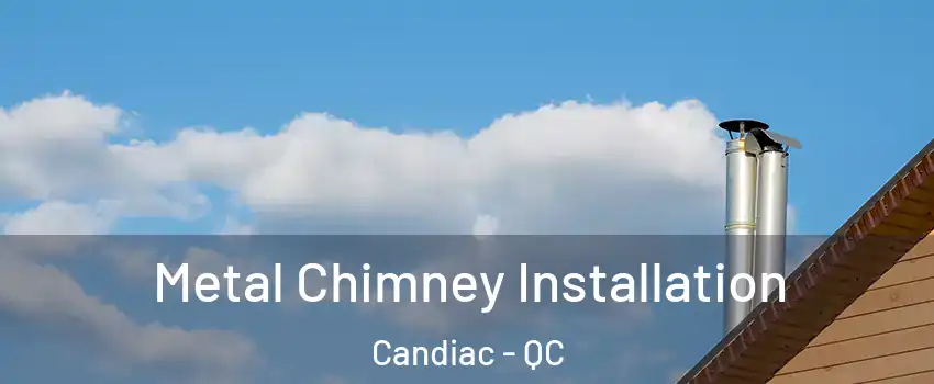 Metal Chimney Installation Candiac - QC