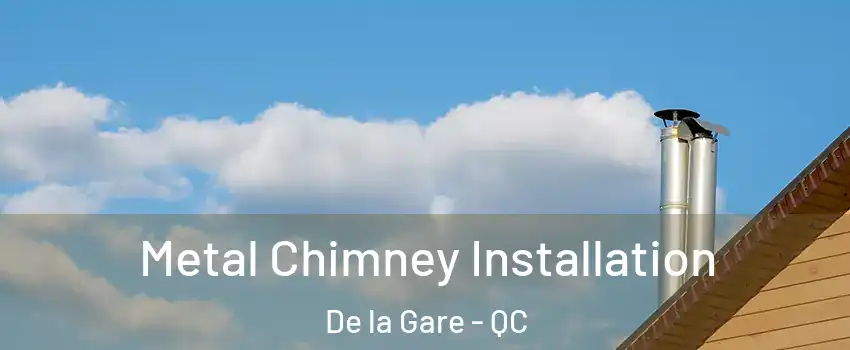  Metal Chimney Installation De la Gare - QC