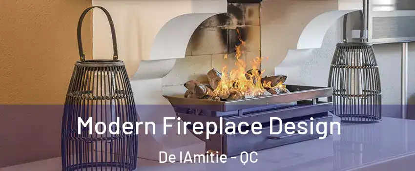  Modern Fireplace Design De lAmitie - QC
