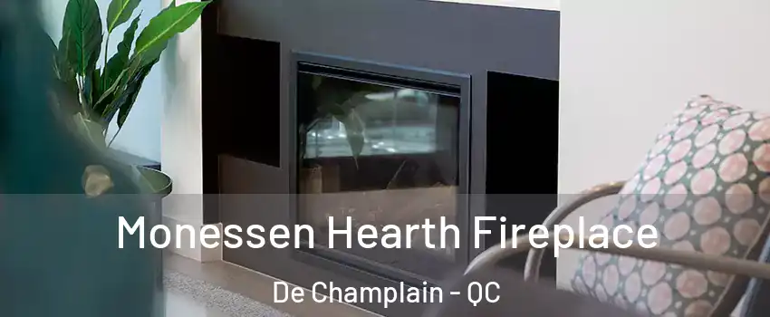  Monessen Hearth Fireplace De Champlain - QC