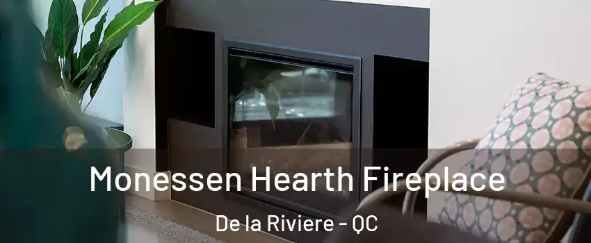  Monessen Hearth Fireplace De la Riviere - QC