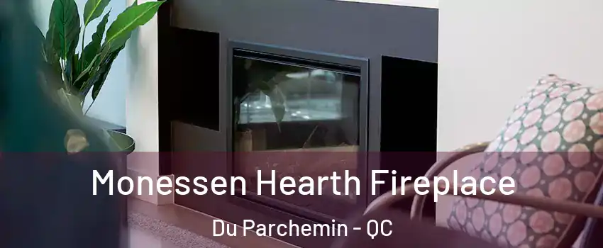  Monessen Hearth Fireplace Du Parchemin - QC