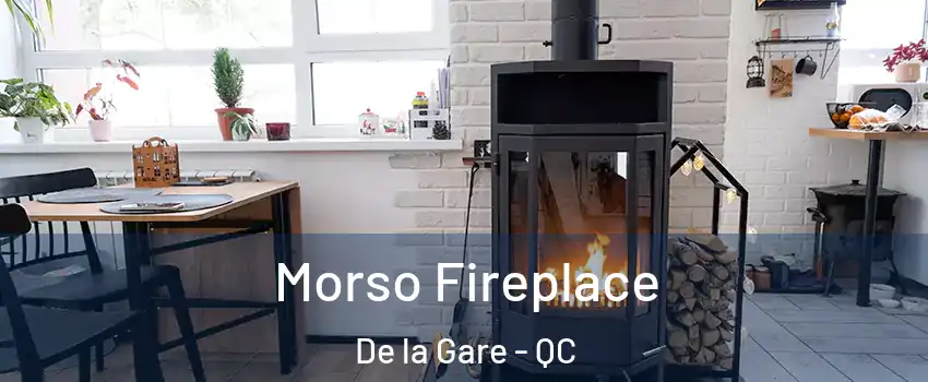  Morso Fireplace De la Gare - QC
