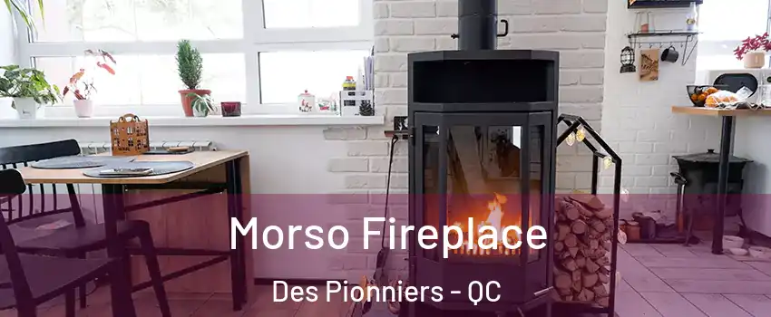 Morso Fireplace Des Pionniers - QC