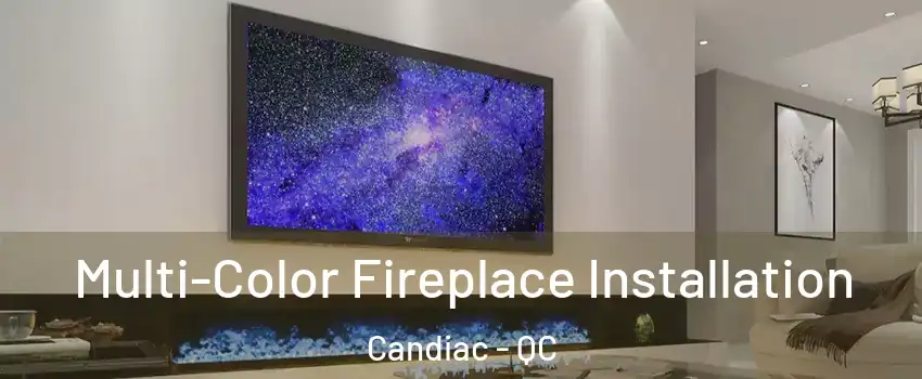  Multi-Color Fireplace Installation Candiac - QC