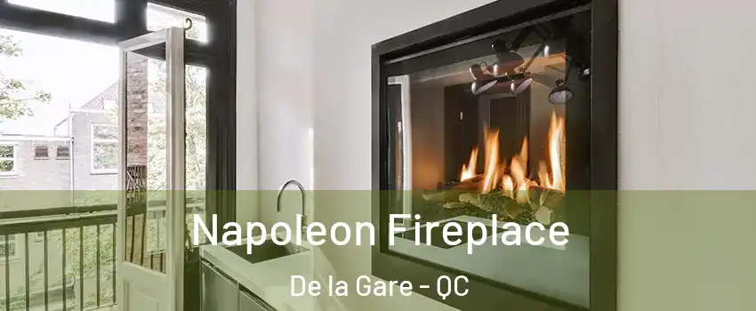  Napoleon Fireplace De la Gare - QC