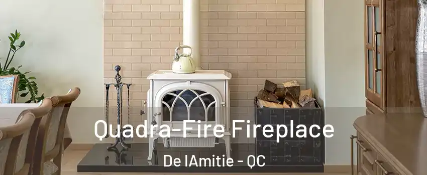  Quadra-Fire Fireplace De lAmitie - QC