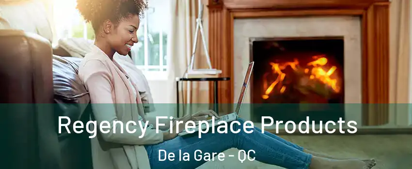  Regency Fireplace Products De la Gare - QC