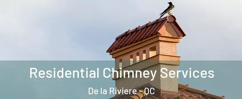  Residential Chimney Services De la Riviere - QC