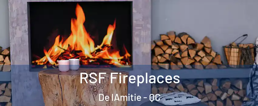  RSF Fireplaces De lAmitie - QC