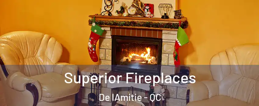  Superior Fireplaces De lAmitie - QC