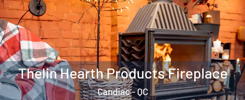  Thelin Hearth Products Fireplace Candiac - QC