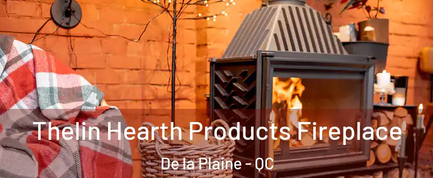  Thelin Hearth Products Fireplace De la Plaine - QC