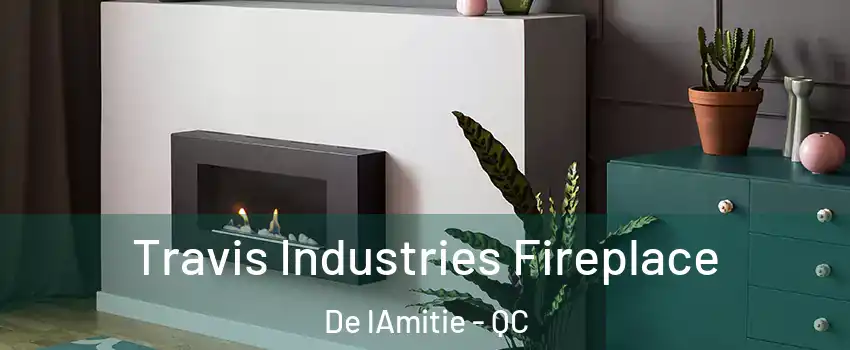  Travis Industries Fireplace De lAmitie - QC