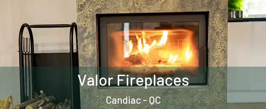  Valor Fireplaces Candiac - QC
