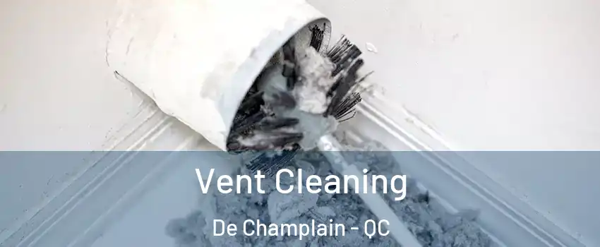  Vent Cleaning De Champlain - QC