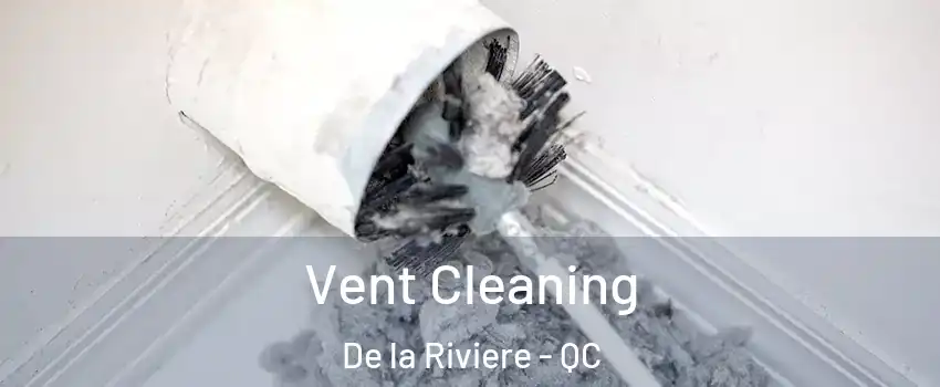  Vent Cleaning De la Riviere - QC