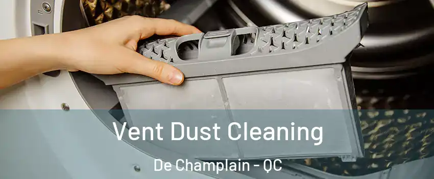  Vent Dust Cleaning De Champlain - QC