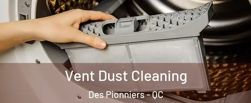  Vent Dust Cleaning Des Pionniers - QC