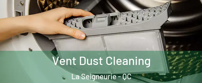  Vent Dust Cleaning La Seigneurie - QC