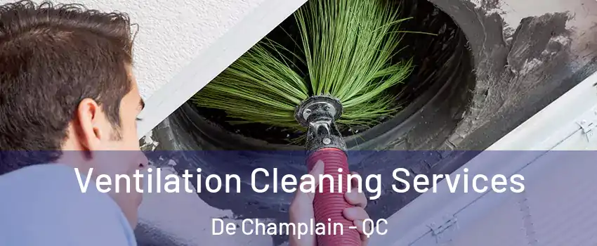  Ventilation Cleaning Services De Champlain - QC