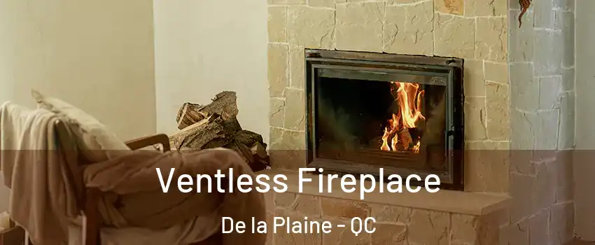  Ventless Fireplace De la Plaine - QC