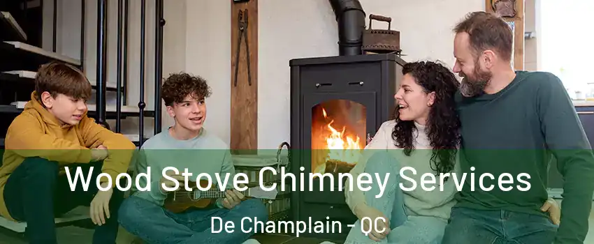  Wood Stove Chimney Services De Champlain - QC