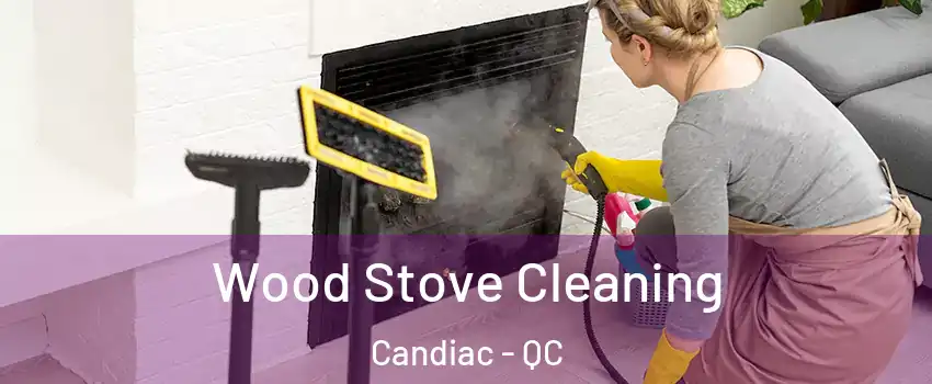  Wood Stove Cleaning Candiac - QC